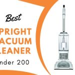 Best Upright Vacuum Cleaner Under 200