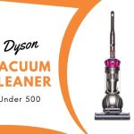 Dyson Vacuum Cleaner Under 500